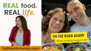 Pictures of Krista and Scott with the text "REAL food. REAL life." Also includes the captions "On the Road Again!" and "Week ending August 8th"