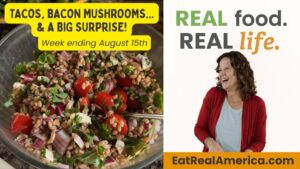 Picture of a summer farro salad with the caption "Tacos, Bacon Mushrooms...& A Big Surprise! - Week ending August 15th"